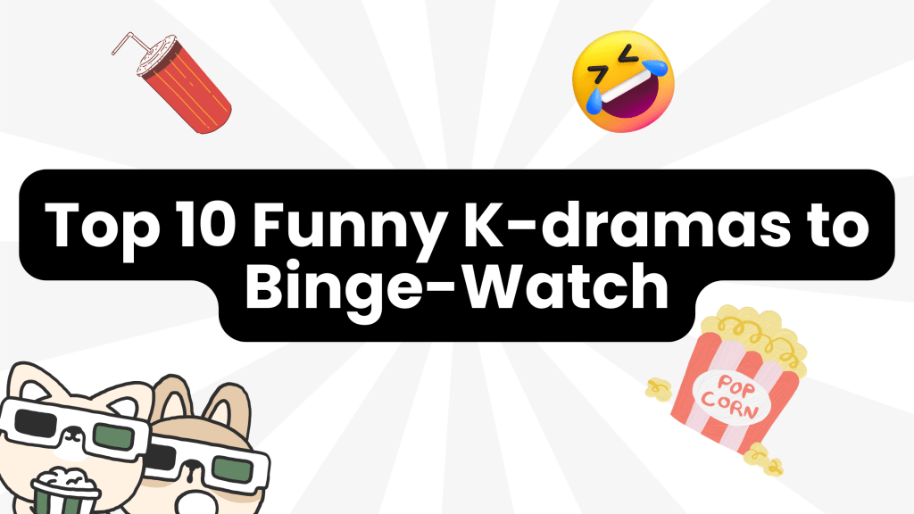 Top 10 Funny K-Dramas That Will Make You Laugh Hard