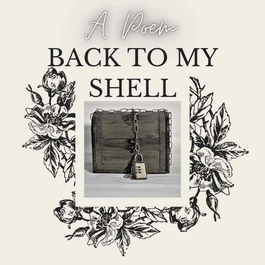 Poem: Back To My&nbsp;Shell